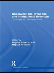 Unconventional Weapons and International Terrorism Challenges and New Approaches 1st Edition,0415484391,9780415484398