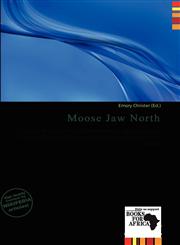 Moose Jaw North,6137486230,9786137486238