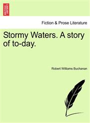 Stormy Waters. A story of to-day.,1241176949,9781241176945