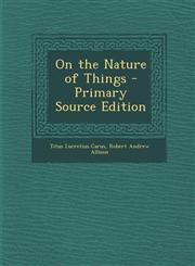 On the Nature of Things - Primary Source Edition,129381282X,9781293812822