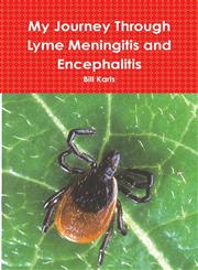My Journey Through Lyme Meningitis and Encephalitis,1304046524,9781304046529