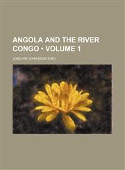 Angola and the River Congo (Volume 1),1459032705,9781459032705