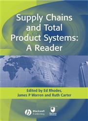 Supply Chains and Total Product Systems A Reader,1405124105,9781405124102