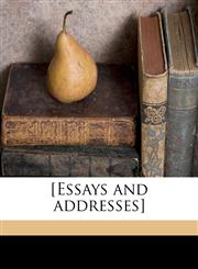 [Essays and addresses] Volume 12,1176602608,9781176602601