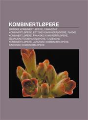 Kombinertløpere Britiske kombinertløpere, Canadiske kombinertløpere, Estiske kombinertløpere, Finske kombinertløpere, Franske kombinertløpere,1232785954,9781232785958