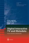 Digital Interactive TV and Metadata Future Broadcast Media,0387208437,9780387208435