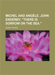 Michel and Angèle. John Enderby. "There is sorrow on the sea.",1230079327,9781230079325