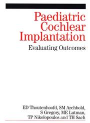 Paediatric Cochlear Implantation Evaluating Outcomes 1st Edition,1861563663,9781861563668