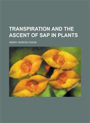 Transpiration and the Ascent of SAP in Plants,1153190540,9781153190541