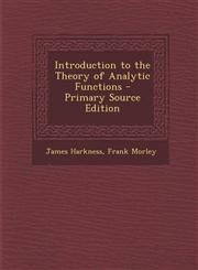 Introduction to the Theory of Analytic Functions,1287493475,9781287493471