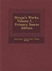 Strype's Works, Volume 2... - Primary Source Edition,1293195200,9781293195208
