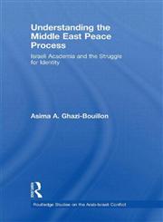 Understanding the Middle East Peace Process Israeli Academia and the Struggle for Identity,0415775973,9780415775977