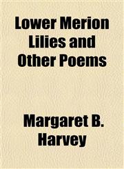 Lower Merion Lilies and Other Poems,1151442917,9781151442918