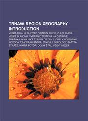 Trnava Region geography Introduction Veľká Paka, Hlohovec, Vrakúň, Okoč, Zlaté Klasy, Veľké Blahovo, Vydrany, Trstená na Ostrove, Trnávka,1155941535,9781155941530