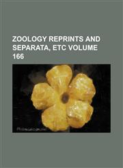 Zoology reprints and separata, etc Volume 166,1150807512,9781150807510