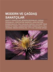 Modern ve çağdaş sanatçılar Graffiti sanatçıları, Modern ressamlar, Çağdaş ressamlar, Constantine Andreou, Henri Matisse, Kazimir Maleviç,1232930792,9781232930792