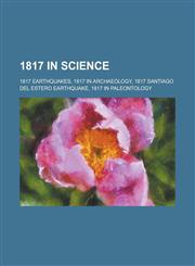 1817 in Science 1817 Earthquakes, Animals Described in 1817, Plants Described in 1817, Pinguicula Moranensis, Sarcophaga Haemorrhoidal,1156089719,9781156089712