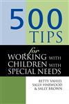 500 Tips for Working with Children with Special Needs,0749427892,9780749427894
