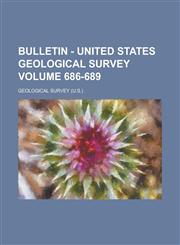 Bulletin - United States Geological Survey Volume 686-689,1155067916,9781155067919