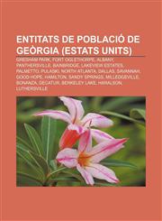 Entitats de població de Geòrgia (Estats Units) Gresham Park, Fort Oglethorpe, Albany, Panthersville, Bainbridge, Lakeview Estates, Palmetto,1233319841,9781233319848