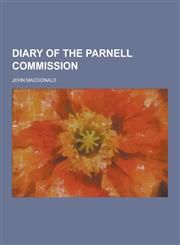 Diary of the Parnell Commission,1230411038,9781230411033