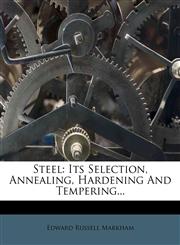 Steel Its Selection, Annealing, Hardening And Tempering...,1276759908,9781276759908