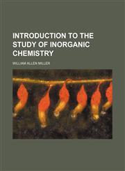 Introduction to the study of inorganic chemistry,1152342665,9781152342668