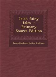 Irish Fairy Tales,1287598838,9781287598831