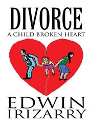 Divorce a Child Broken Heart,1462698190,9781462698196