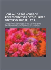 Journal of the House of Representatives of the United States Volume 101, PT. 2,1155057848,9781155057842