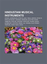 Hindustani musical instruments Sitars, Harmonium, Sitar in jazz, Tabla, Sarod, Sitar in popular music, Sarangi, Bansuri, Electric sitar,1156081734,9781156081730