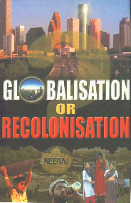Globalisation or Recolonisation?
