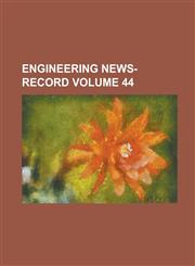 Engineering News-record Volume 44,1236798430,9781236798435