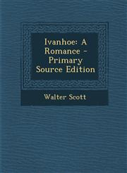 Ivanhoe A Romance,1289572615,9781289572617