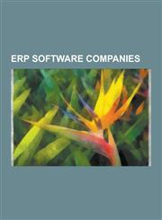 Erp Software Companies Oracle Corporation, PeopleSoft, CDC Software, SAP AG, Jd Edwards, Sage Group, CMIC, Advanced Business Solutions, Easte,1230514066,9781230514062