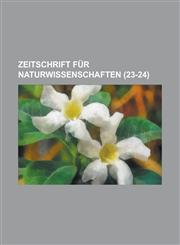 Zeitschrift Fur Naturwissenschaften (23-24),115349423X,9781153494236