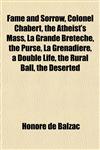 Fame and Sorrow, Colonel Chabert, the Atheist's Mass, La Grande Bretèche, the Purse, La Grenadière, a Double Life, the Rural Ball, the Deserted,1152530127,9781152530126