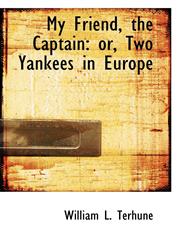 My Friend, the Captain or, Two Yankees in Europe,1103546163,9781103546169