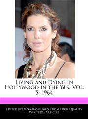 Living and Dying in Hollywood in the '60s, Vol. 5 1964,1171171838,9781171171836