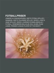Fotballpriser Vinnere av Kniksenprisen, Årets fotballspiller i Danmark, Årets italienske spiller i Serie A, Årets unge spiller i Serie A,1232809128,9781232809128