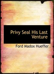 Privy Seal His Last Venture,1115368567,9781115368568