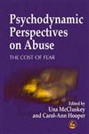 Psychodynamic Perspectives on Abuse The Cost of Fear,1853026867,9781853026867
