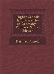 Higher Schools & Universities in Germany - Primary Source Edition,1293554006,9781293554005
