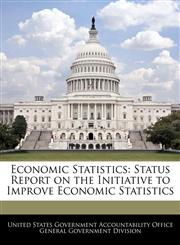 Economic Statistics Status Report on the Initiative to Improve Economic Statistics,1240722796,9781240722792