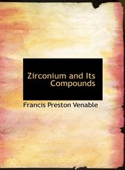 Zirconium and Its Compounds,1241647461,9781241647469