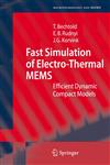 Fast Simulation of Electro-Thermal MEMS Efficient Dynamic Compact Models,3540346120,9783540346128