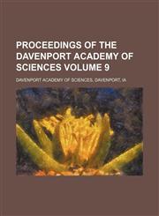 Proceedings of the Davenport Academy of Sciences Volume 9,1153978547,9781153978545
