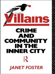 Villains: Crime and Community in the Inner City,0415025680,9780415025683