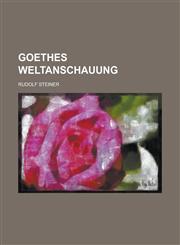 Goethes Weltanschauung,1234566923,9781234566920