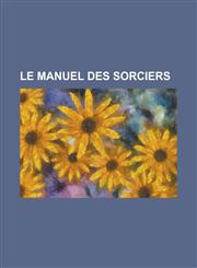 Le Manuel Des Sorciers,1153519348,9781153519342